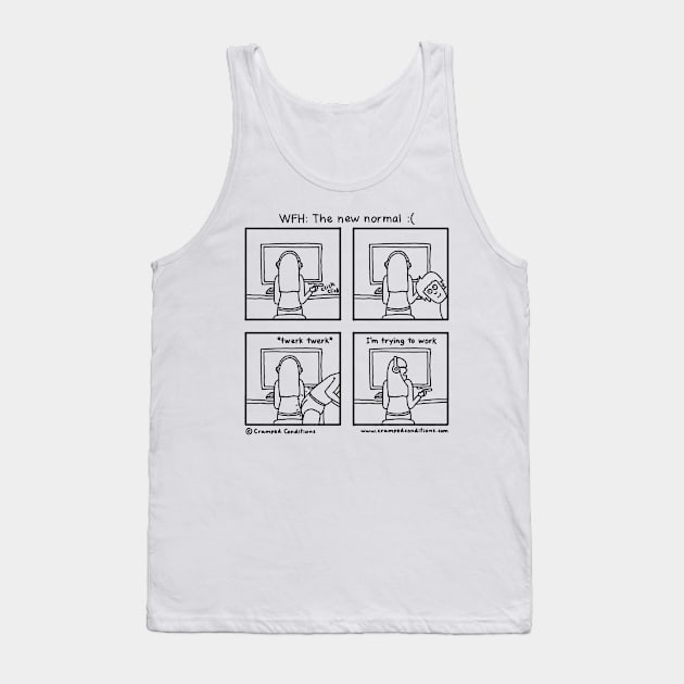 WFH the new normal :( Tank Top by crampedconditions